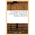 Généalogie de la Famille de Cacheleu, Originaire de Ponthieu
