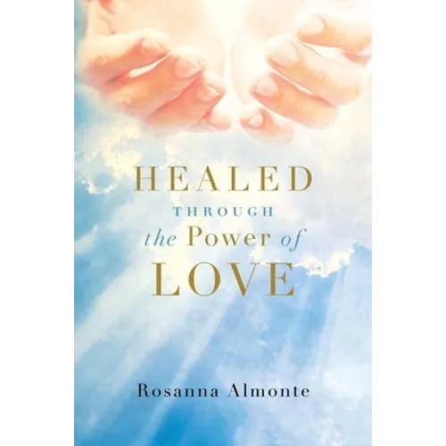 Healed through the Power of Love