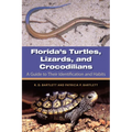 Florida's Turtles, Lizards, and Crocodilians: A Guide to Their Identification and Habits