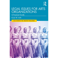 Legal Issues for Arts Organizations: A Practical Guide