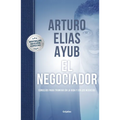 El Negociador (Edición Especial) / The Negotiator (Special Edition): Consejos Para Triunfar En La Vida Y En Los Negocios / Tips for Success in Life an