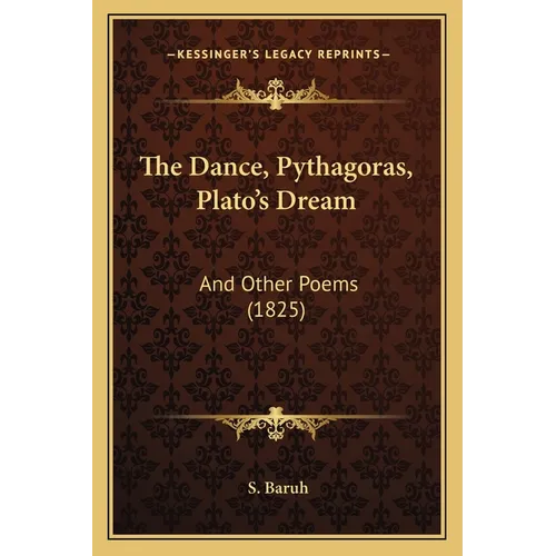 The Dance, Pythagoras, Plato's Dream: And Other Poems (1825)