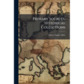 Primary Sources, Historical Collections