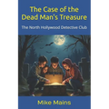The Case of the Dead Man's Treasure (The North Hollywood Detective Club - Book 2)