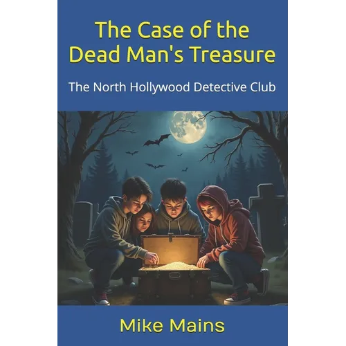 The Case of the Dead Man's Treasure (The North Hollywood Detective Club - Book 2)