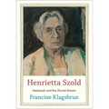 Henrietta Szold: Hadassah and the Zionist Dream