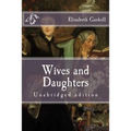 Wives and Daughters: Unabridged edition