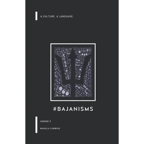 #Bajanisms: A culture. A language.