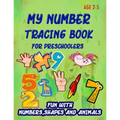 My Number Tracing Book For Preschoolers: Give your child all the practice, Math Activity Book, practice for preschoolers, First Handwriting, Coloring