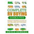 Complete RV Buying Guide A to Z: Budget Friendly Guide to Buying Used Motorhome