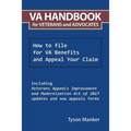 Va Handbook for Veterans and Advocates: How to File for Va Benefits and Appeal Your Claim
