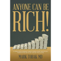 Anyone Can Be Rich!: A Psychiatrist Provides the Mental Tools to Build Your Wealth
