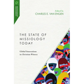 The State of Missiology Today: Global Innovations in Christian Witness