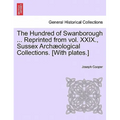 The Hundred of Swanborough ... Reprinted from Vol. XXIX., Sussex Arch Ological Collections. [With Plates.]
