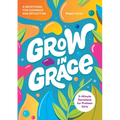 Grow in Grace: 5-Minute Devotions for Preteen Girls
