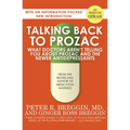 Talking Back to Prozac: What Doctors Aren't Telling You About Prozac and the Newer Antidepressants