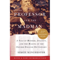 The Professor and the Madman: A Tale of Murder, Insanity, and the Making of the Oxford English Dictionary