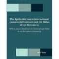 The Applicable Law to International Commercial Contracts and the Status of Lex Mercatoria - With a Special Emphasis on Choice of Law Rules in the Euro