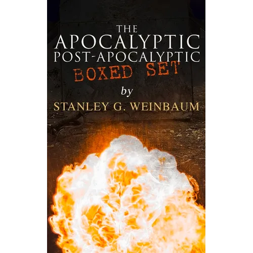 The Apocalyptic & Post-Apocalyptic Tales: The Black Flame, Dawn of Flame, the Adaptive Ultimate, the Circle of Zero, Pygmalion's Spectacles