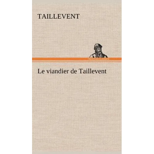 Le viandier de Taillevent