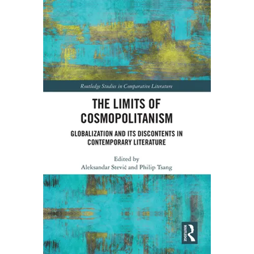 The Limits of Cosmopolitanism: Globalization and Its Discontents in Contemporary Literature