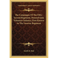 The Campaigns Of The Fifty-Second Regiment, Pennsylvania Volunteer Infantry, First Known As The Luzerne Regiment