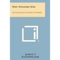 Why Winners Win: Or Psychology Applied to Sports