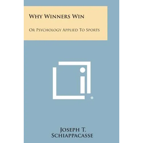Why Winners Win: Or Psychology Applied to Sports