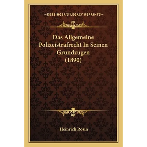 Das Allgemeine Polizeistrafrecht In Seinen Grundzugen (1890)