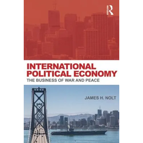 International Political Economy: The Business of War and Peace