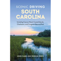 Scenic Driving South Carolina: Including Caesars Head, Coastal Islands, Charleston, and Congaree National Park