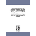 Americanism Contrasted With Foreignism, Romanism, and Bogus Democracy, in the Light of Reason, History, and Scripture; in Which Certain Demagogues in