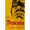 Dracula: The Origins and Influence of the Legendary Vampire Count