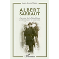 Albert Sarraut: Au coeur de la République parlementaire et coloniale