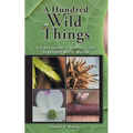 A Hundred Wild Things: A Field Guide to Plants in the Greenbelt North Woods