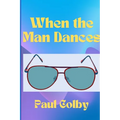 When the Man Dances