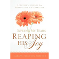 Sowing My Tears, Reaping His Joy
