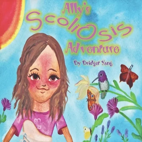 Ally's Scoliosis Adventure: A story for young girls with scoliosis