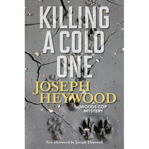 Killing a Cold One: A Woods Cop Mystery