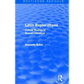 Latin Explorations (Routledge Revivals): Critical Studies in Roman Literature