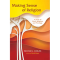 Making Sense of Religion: A Study of World Religions and Theology