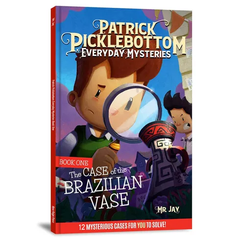 The Patrick Picklebottom Mysteries, Book 1 (Revised, 2nd Edition): The Case of the Brazilian Vase