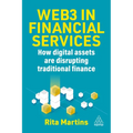 Web3 in Financial Services: How Blockchain, Digital Assets and Crypto Are Disrupting Traditional Finance