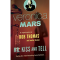 Veronica Mars 2: An Original Mystery by Rob Thomas: Mr. Kiss and Tell