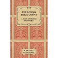 The Losing Trick Count - A Book of Bridge Technique