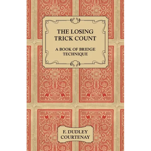 The Losing Trick Count - A Book of Bridge Technique