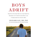 Boys Adrift: The Five Factors Driving the Growing Epidemic of Unmotivated Boys and Underachieving Young Men