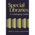 Special Libraries: A Cataloging Guide