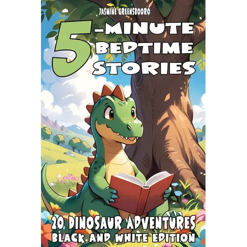 5-Minute Bedtime Stories 20 Dinosaur Adventures: Short and Exciting Dinosaur Tales for Kids - Featuring T-Rex, Triceratops, Velociraptor & More to Spa