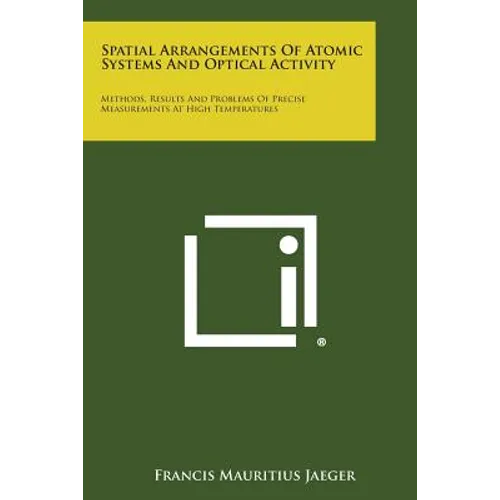 Spatial Arrangements of Atomic Systems and Optical Activity: Methods, Results and Problems of Precise Measurements at High Temperatures